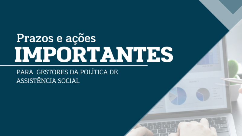 Prazos e Ações para 2024/2025 para Gestores da Política de Assistência Social